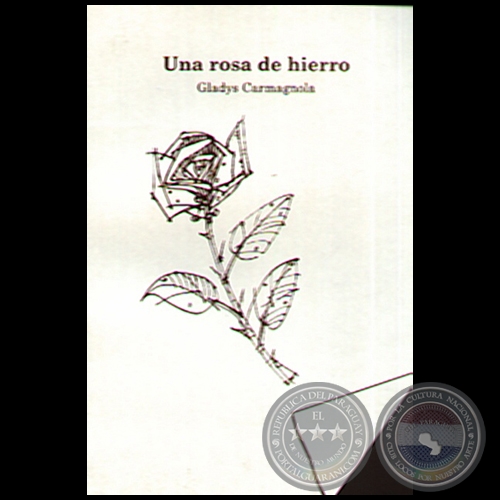 UNA ROSA DE HIERRO - Volumen 13 - Autora: GLADYS CARMAGNOLA - Ao: 2005